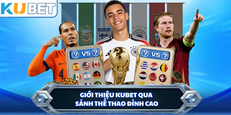 Giới thiệu KUBET qua sảnh thể thao đỉnh cao